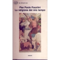Pier Paolo Pasolini - La religione del mio tempo